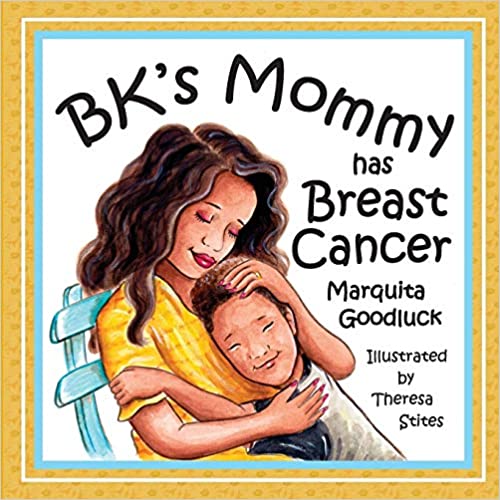 BK'S MOMMY HAS BREAST CANCER!   By Marquita Goodluck